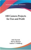 100 Camera Projects for Fun and Profit