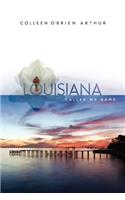 Louisiana Called My Name