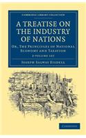 A Treatise on the Industry of Nations 2 Volume Set