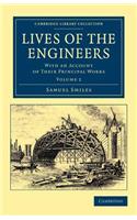 Lives of the Engineers: With an Account of Their Principal Works; Comprising Also a History of Inland Communication in Britain