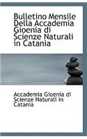 Bulletino Mensile Della Accademia Gioenia Di Scienze Naturali in Catania