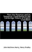 Piers the Plowman and Its Sequence: Contributed to the Cambridge History of English Literature