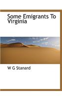 Some Emigrants to Virginia