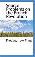 Source Problems on the French Revolution: (English)