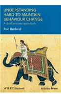 Understanding Hard to Maintain Behaviour Change