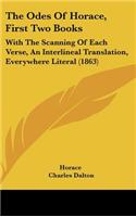 The Odes of Horace, First Two Books: With the Scanning of Each Verse, an Interlineal Translation, Everywhere Literal (1863)