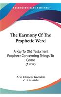 Harmony Of The Prophetic Word