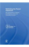 Rethinking the French Classroom: New Approaches to Teaching Contemporary French and Francophone Women