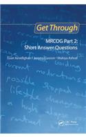 Get Through MRCOG Part 2: Short Answer Questions