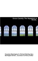 Grace Cassidy the Repealers a Novel,