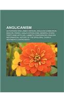 Anglicanism: Authorized King James Version, Anglican Communion, Deacon, Parish, Anglo-Catholicism, General Synod, Thirty-Nine Articles(English)