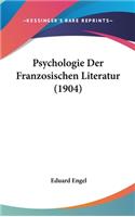Psychologie Der Franzosischen Literatur (1904)