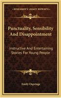 Punctuality, Sensibility And Disappointment