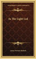 As the Light Led
