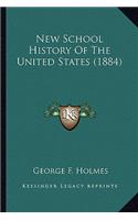 New School History Of The United States (1884)