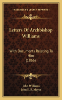 Letters Of Archbishop Williams
