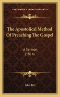 The Apostolical Method Of Preaching The Gospel