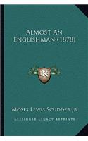 Almost An Englishman (1878)