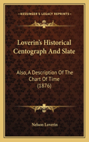 Loverin's Historical Centograph And Slate