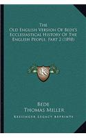Old English Version Of Bede's Ecclesiastical History Of The English People, Part 2 (1898)