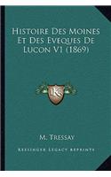 Histoire Des Moines Et Des Eveques De Lucon V1 (1869): (French)