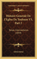Histoire Generale De L'Eglise De Toulouse V3, Part 2