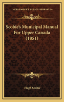 Scobie's Municipal Manual For Upper Canada (1851)