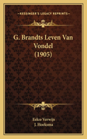 G. Brandts Leven Van Vondel (1905)
