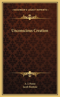 Unconscious Creation