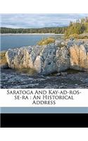 Saratoga and Kay-Ad-Ros-Se-Ra