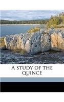 A Study of the Quince: (English)
