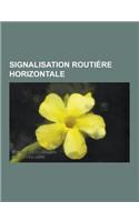 Signalisation Routiere Horizontale: Signalisation Routiere Horizontale En France, Marquage Routier, Marquage Du Stationnement En France, Peinture Rout