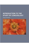 Introduction to the Study of Conchology
