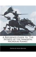 A Reference Guide to the Secrets of the Immortal Nicholas Flamel