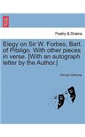 Elegy on Sir W. Forbes, Bart. of Pitsligo. with Other Pieces in Verse. [with an Autograph Letter by the Author.]