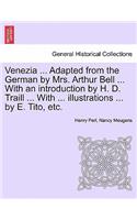 Venezia ... Adapted from the German by Mrs. Arthur Bell ... with an Introduction by H. D. Traill ... with ... Illustrations ... by E. Tito, Etc.
