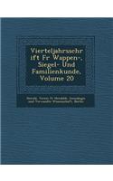 Vierteljahrsschrift Fur Wappen-, Siegel- Und Familienkunde, Volume 20