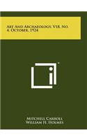 Art and Archaeology, V18, No. 4, October, 1924