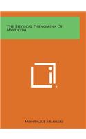 Physical Phenomena of Mysticism