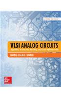 VLSI Analog Circuits: Algorithms, Architecture, Modeling, and Circuit Implementation, Second Edition
