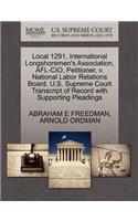 Local 1291, International Longshoremen's Association, Afl-Cio, Petitioner, V. National Labor Relations Board. U.S. Supreme Court Transcript of Record with Supporting Pleadings