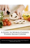 A Guide to World Cuisines: Puerto Rican Cuisine