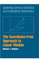 Coordinate-Free Approach to Linear Models, The. Cambridge Series in Statistical and Probabilistic Mathematics
