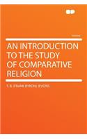 An Introduction to the Study of Comparative Religion