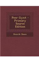 Peer Gynt - Primary Source Edition