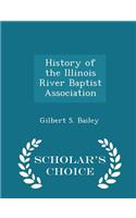 History of the Illinois River Baptist Association - Scholar's Choice Edition