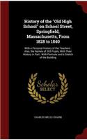 History of the Old High School on School Street, Springfield, Massachusetts, From 1828 to 1840