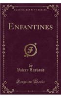 Enfantines (Classic Reprint)