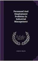 Personnel And Employment Problems In Industrial Management
