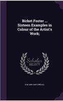 Birket Foster ... Sixteen Examples in Colour of the Artist's Work;